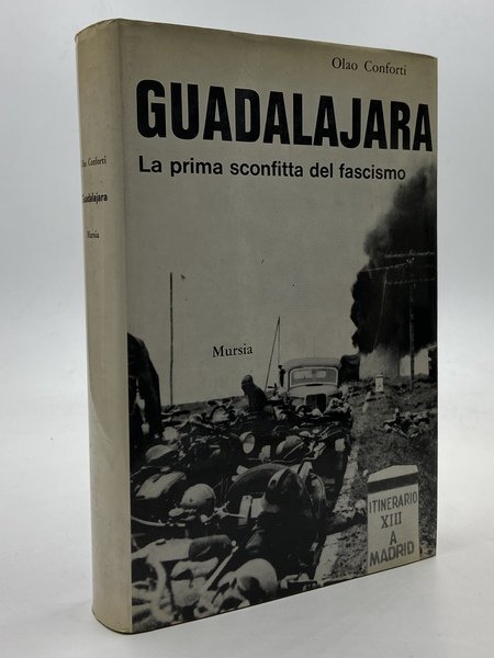 Guadalajara. La prima sconfitta del fascismo.