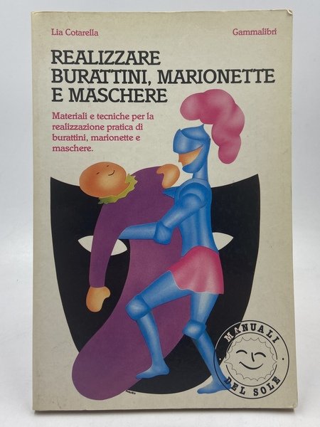 Realizzare burattini, marionette e maschere.