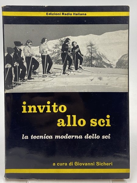 Invito allo sci. La tecnica moderna dello sci. Testo e …