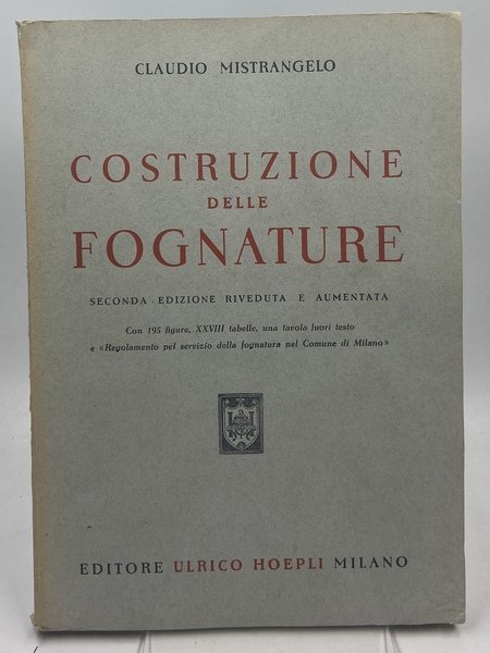 Costruzione delle fognature. Seconda edizione riveduta e aumentata.