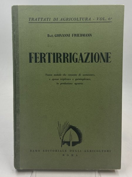 FERTIRRIGAZIONE. Nuovo metodo che consente di aumentare, e spesso triplicare …
