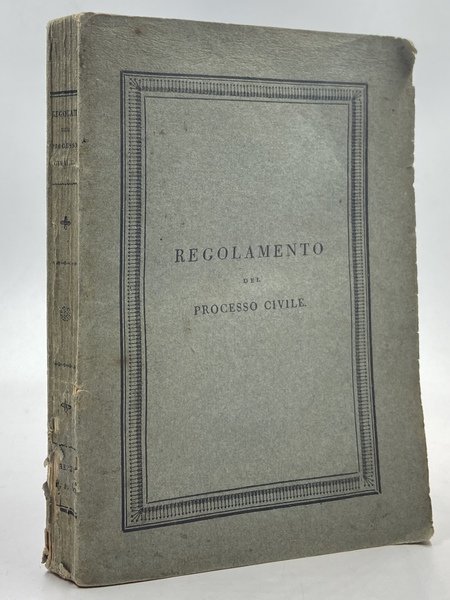 REGOLAMENTO GENERALE DEL PROCESSO CIVILE PEL REGNO LOMBARDO-VENETO. Milano, dalla …