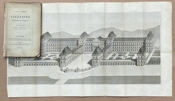 IL REAL CASTELLO DEL VALENTINO MONOGRAFIA STORICA DI GIOVANNI VICO …