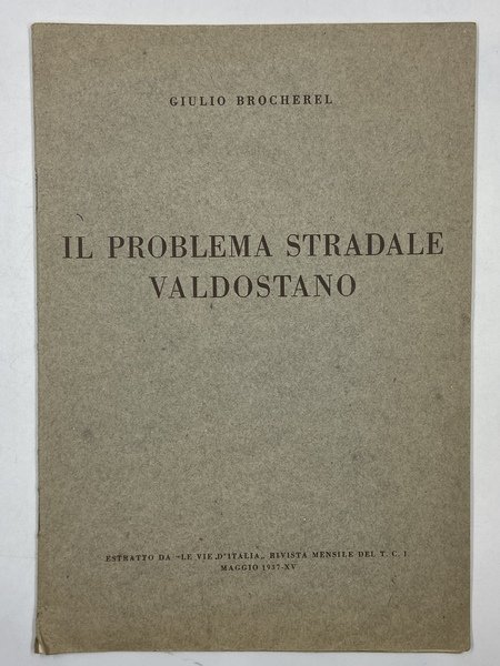 Il problema stradale valdostano. Estratto da «LE VIE D’ITALIA» MAGGIO …