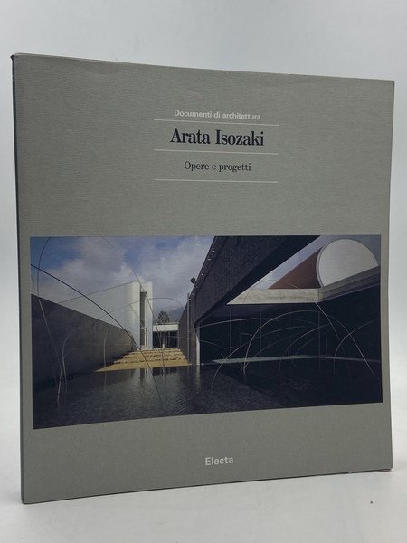ARATA ISOZAKI OPERE E PROGETTI.