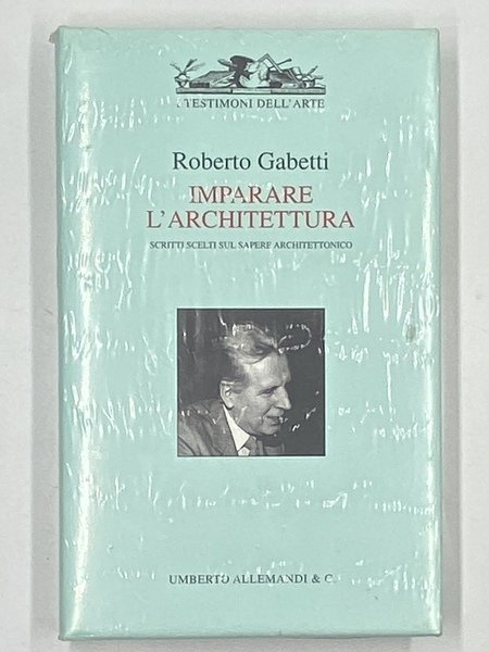 Imparare l’architettura. Scritti scelti sul sapere architettonico.