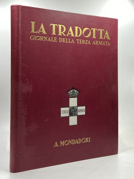 La Tradotta. Giornale della Terza Armata. [Edizione Anastatica]
