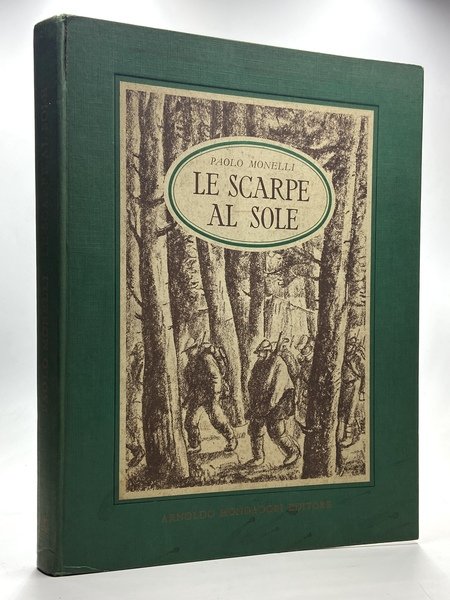 Le scarpe al Sole. Cronaca di gaie e di tristi avventure di alpini di muli e di vino. Nuova edizione riveduta con 24 litografie originali di M. Vellani Marchi.