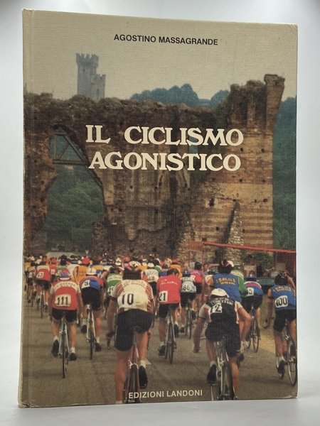 Il ciclismo agonistico. Sotto l’egida della F.C.I. Testo adottato ufficialmente …