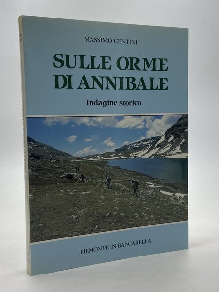 Sulle orme di Annibale. Indagine storica.
