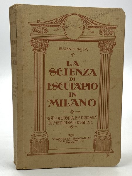 LA SCIENZA DI ESCULAPIO IN MILANO. Note di storia e …