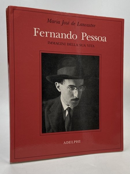 Fernando Pessoa. Immagini della sua vita.