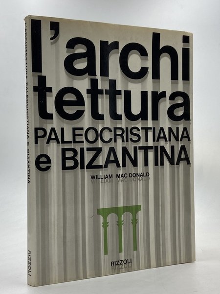 L’architettura paleocristiana e bizantina.