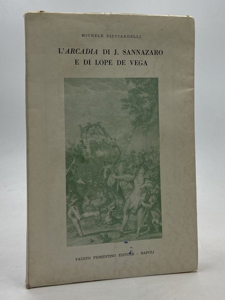 L’ARCADIA DI J. SANNAZARO E DI LOPE DE VEGA.
