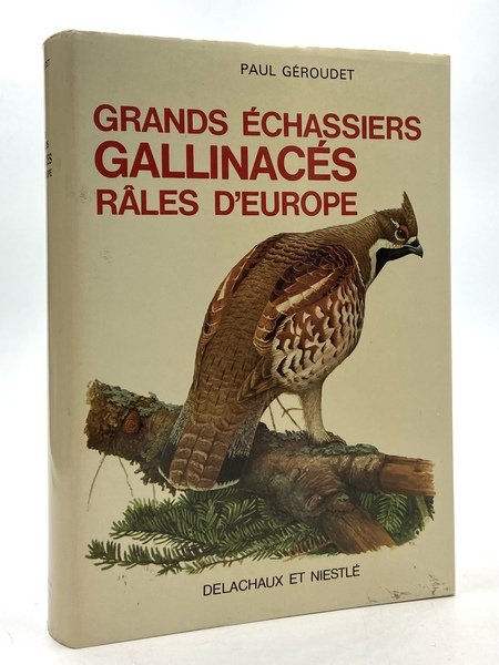 Grandes échassiers, gallinacés, râles d’Europe.