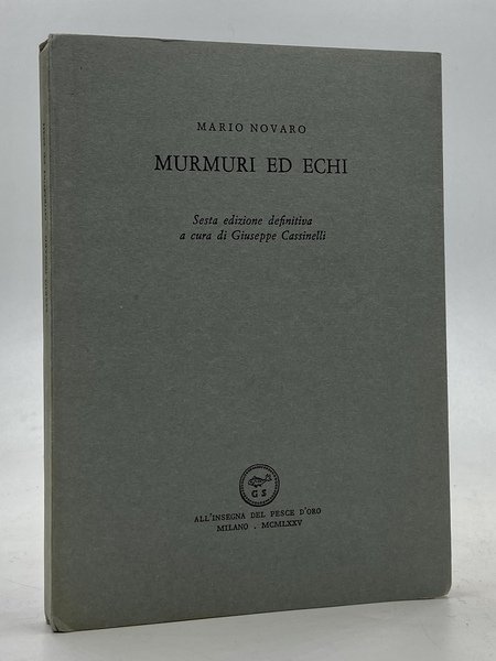 MURMURI ED ECHI. Sesta edizione definitiva a cura di Giuseppe Cassinelli.