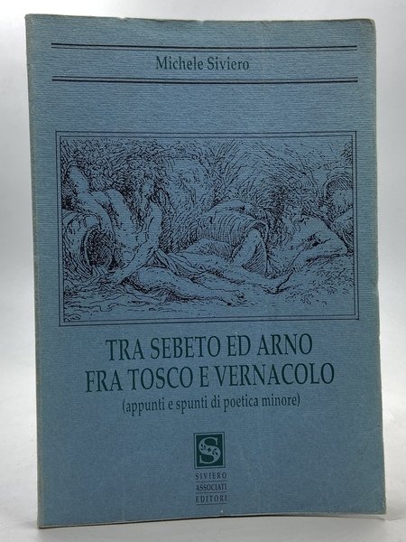 Tra Sebeto ed Arno fra Tosco e Vernacolo (appunti e spunti di poetica minore).