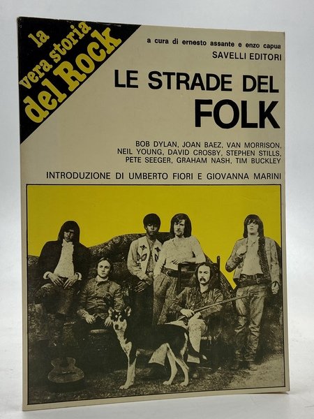 LE STRADE DEL FOLK. Bob Dylan, Joan Baez, Van Morrison, Neil Young, David Crosby Stephen Stills, Pete Seeger, Graham Nash, Tim Buckley.