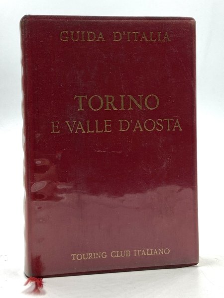 Guida d'Italia del Touring Club Italiano: TORINO E VALLE D’AOSTA. Seconda edizione.