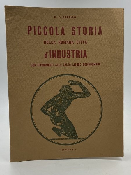 PICCOLA STORIA DELLA ROMANA CITTÀ D’INDUSTRIA con riferimenti alla celto-ligure Bodincomago.