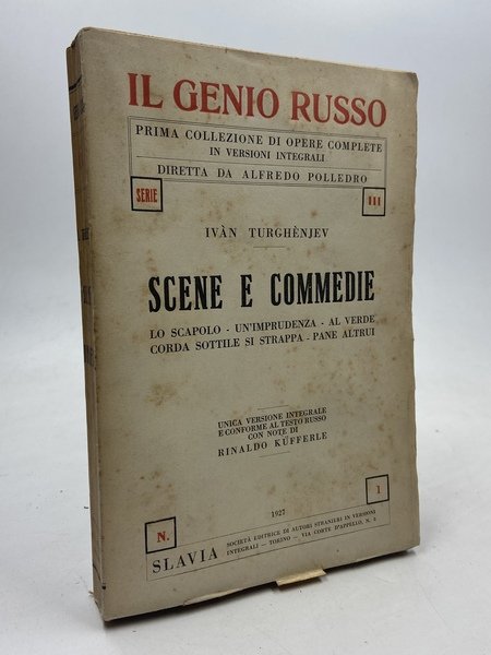 Scene e commedie. Lo scapolo, Un’imprudenza, Al verde, Corda sottile si strappa, Pane altrui.