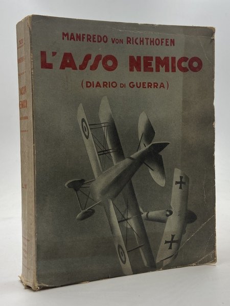 Manfredo von Richtofen Capitano degli Ulani, pilota aviatore. L’Asso Nemico (Diario di Guerra Aerea).