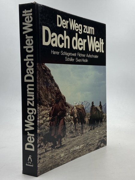 Der Weg zum Dach der Welt. [Harrer - Schlagintweit - …