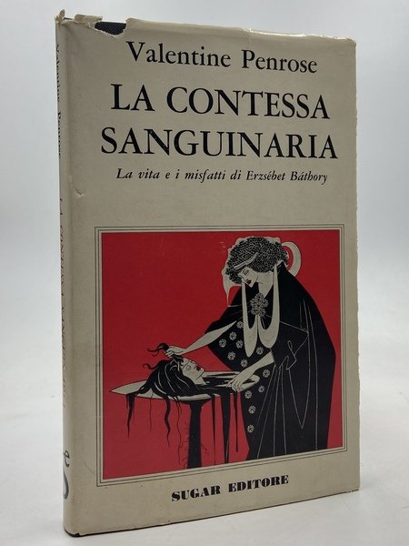 La contessa sanguinaria. La vita e i misfatti di Erzsebet Bathory.