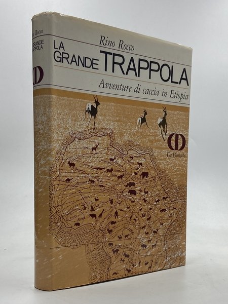 La grande trappola. Avventure di caccia in Etiopia.