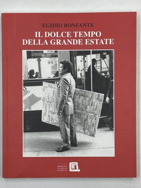 Il dolce tempo della grande estate. Quaderni dell’Archivio Storico Olivetti …