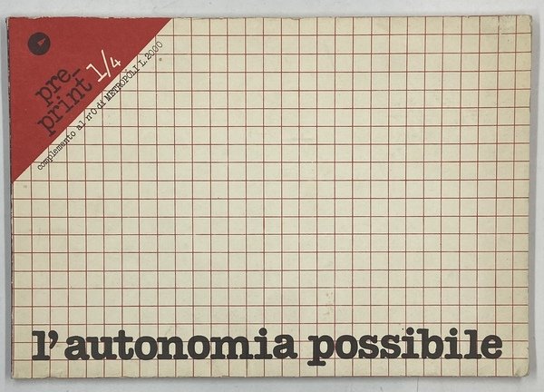 L’AUTONOMIA POSSIBILE. PRE-PRINT 1/4 Complemento al n° 0 di METROPOLI.