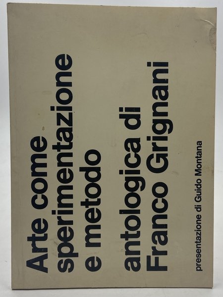 Arte come sperimentazione e metodo. Antologica di Franco Grignani. Marcon …