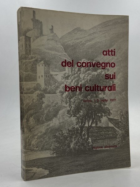 ATTI DEL CONVEGNO SUI BENI CULTURALI. Torino, 1-2 luglio 1977.