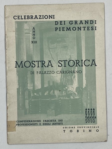 Celebrazioni dei Grandi Piemontesi. Mostra Storica di Palazzo Carignano.