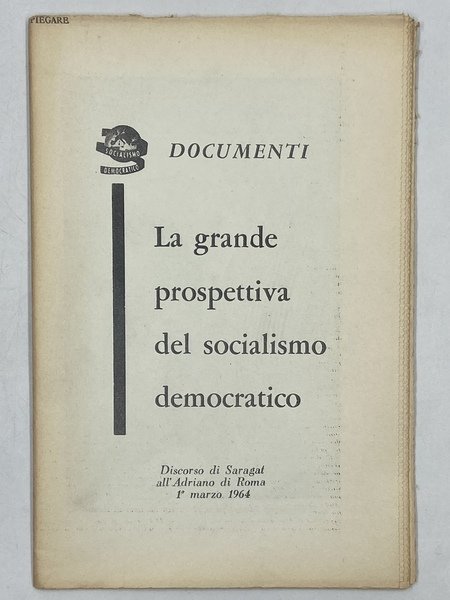 La grande prospettiva del socialismo democratico. Discorso di Saragat all’Adriano …