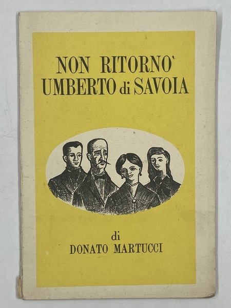 NON RITORNÒ UMBERTO DI SAVOIA.