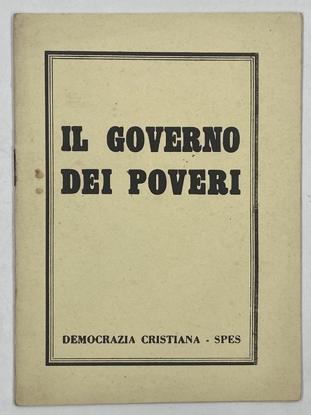 IL GOVERNO DEI POVERI. Democrazia Cristiana - SPES.