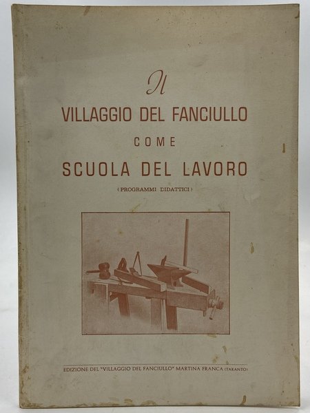 IL VILLAGGIO DEL FANCIULLO COME SCUOLA DEL LAVORO (PROGRAMMI DIDATTICI).