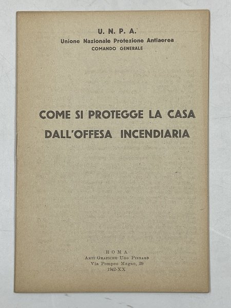 COME SI PROTEGGE LA CASA DALL’OFFESA INCENDIARIA. U.N.P.A. Unione Nazionale …