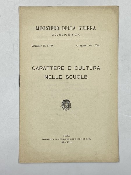 CARATTERE E CULTURA NELLE SCUOLE. Circolare N. 46/31 12 aprile 1935, Gabinetto del Ministero della Guerra.