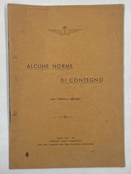 ALCUNE NORME DI CONTEGNO (per l’Allievo Ufficiale). Agosto 1937 Edizione …