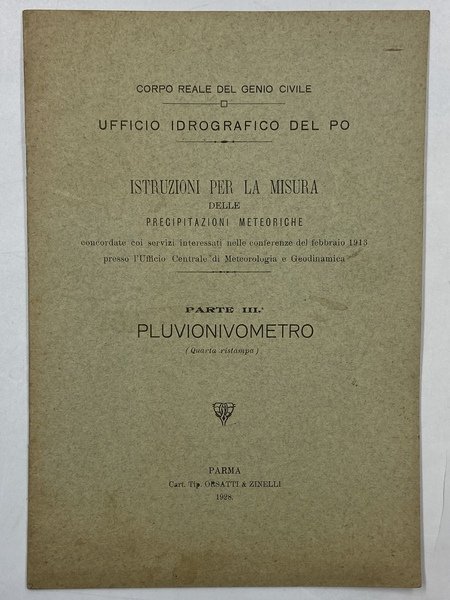 [ISTRUZIONI PER L’USO DEL PLUVIOMETRO] Istruzioni per la misura delle precipitazioni meteoriche (…) Parte IIIa: Pluviometro. Quarta ristampa.