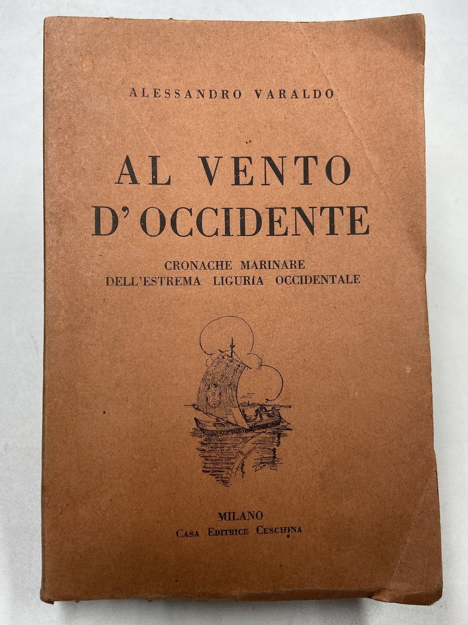 AL VENTO D’OCCIDENTE. CRONACHE MARINARE DELL’ESTREMA LIGURIA OCCIDENTALE.