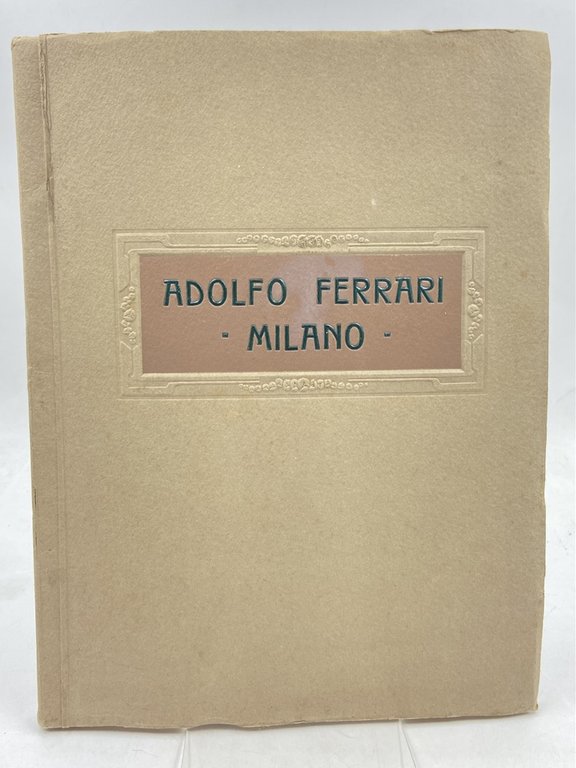ALFREDO FERRARI MILANO. 1915. Catalogo Generale Illustrato. Articoli per Installazioni Sanitarie, Impianti Idraulici ed Acquedotti.