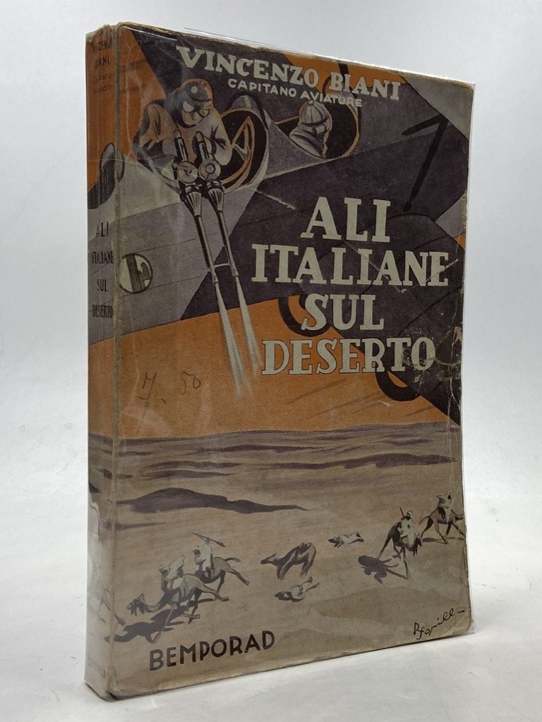 ALI ITALIANE SUL DESERTO. Con una lettera-prefazione di Italo Balbo …