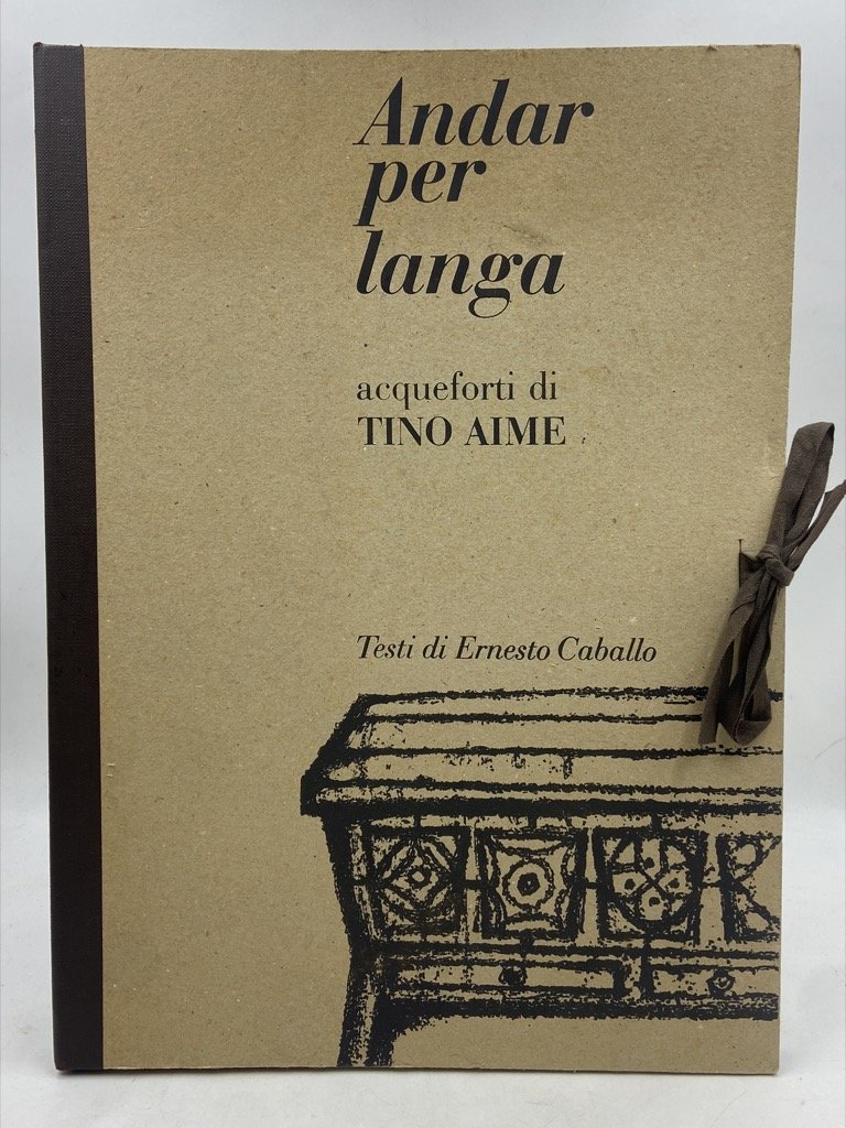 ANDAR PER LANGA. Acqueforti di Tino Aime. Testi di Ernesto …