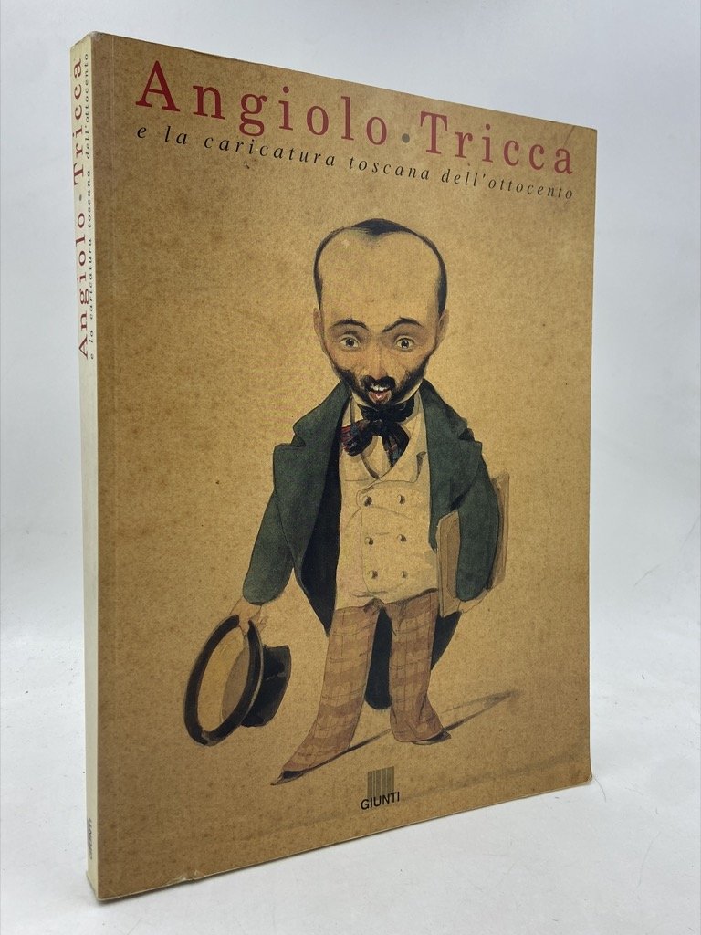 ANGIOLO TRICCA E LA CARICATURA TOSCANA DELL’OTTOCENTO.