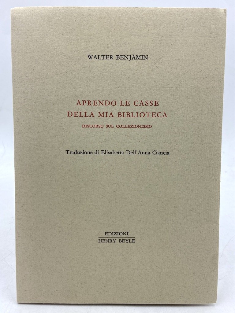 APRENDO LE CASSE DELLA MIA BIBLIOTECA. Discorso sul collezionismo.