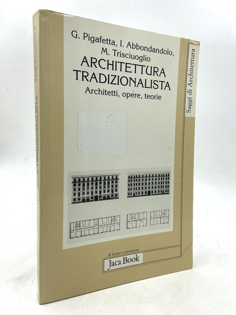ARCHITETTURA TRADIZIONALISTA. Architetti, opere, teorie.
