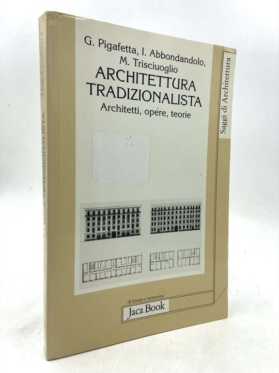 ARCHITETTURA TRADIZIONALISTA. Architetti, opere, teorie.